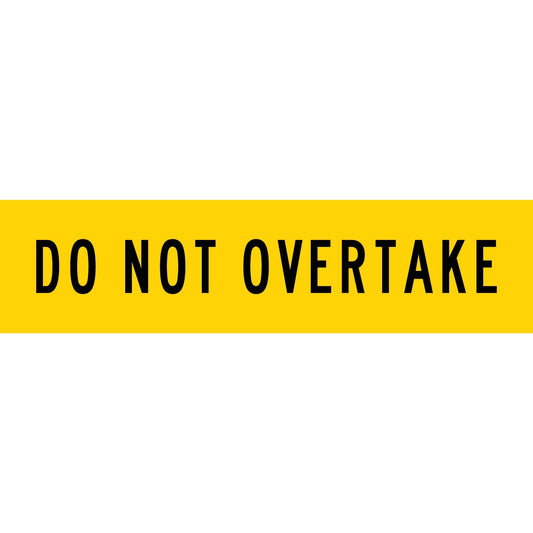 Do Not Overtake Long Skinny Multi Message Traffic Sign - New Signs