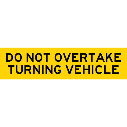 Do Not Overtake Turning Vehicle Long Skinny Multi Message Traffic Sign - New Signs