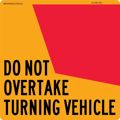 Do Not Overtake Turning Vehicle NSW (Left Hand Side Only) 400mm Reflective Sign - New Signs