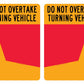 Do Not Overtake Turning Vehicle (Set) 300mm x 400mm Reflective Sign - New Signs