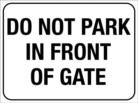 Do Not Park In Front Of Gate Sign - New Signs