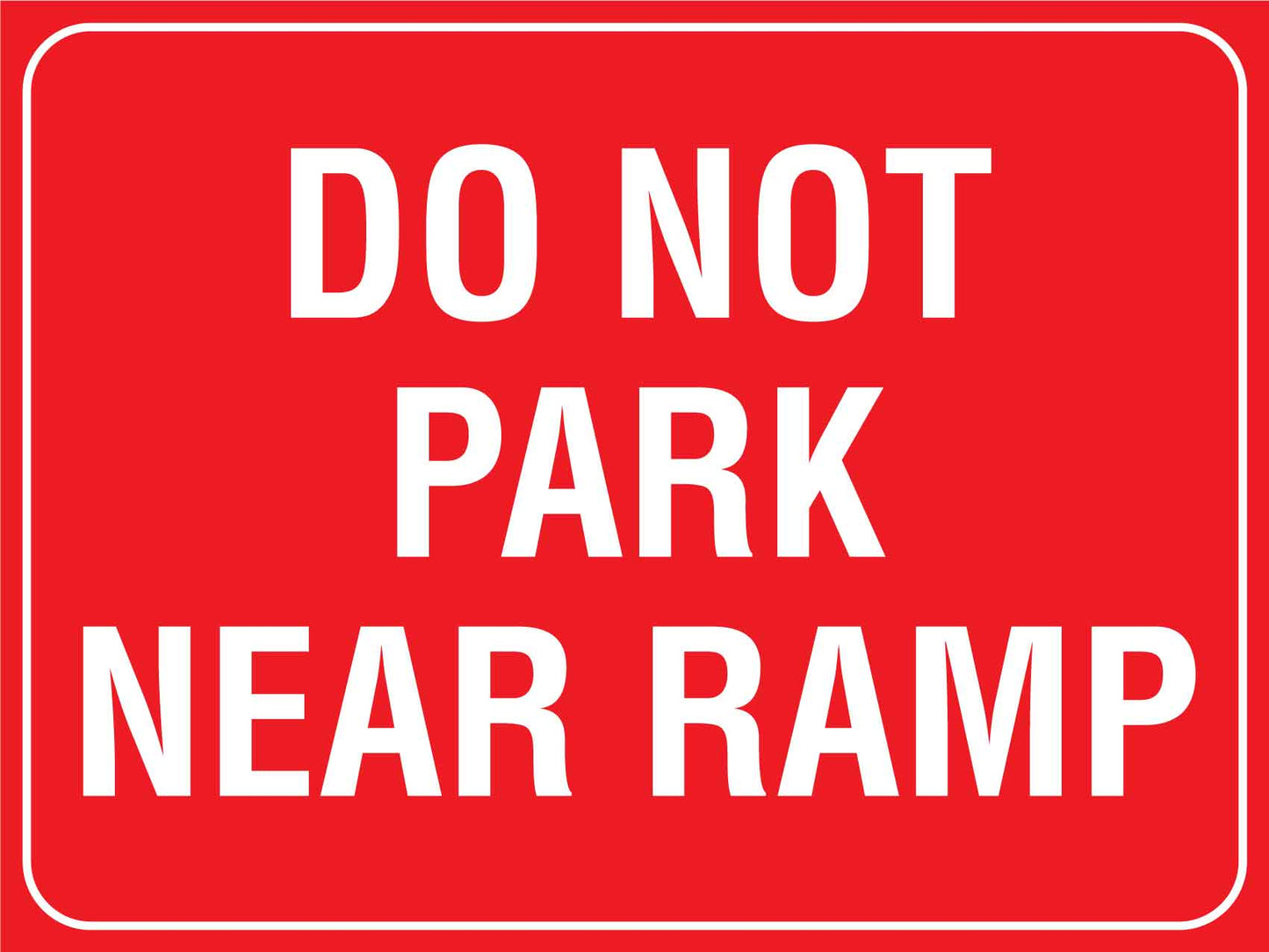 Do Not Park Near Ramp Sign - New Signs