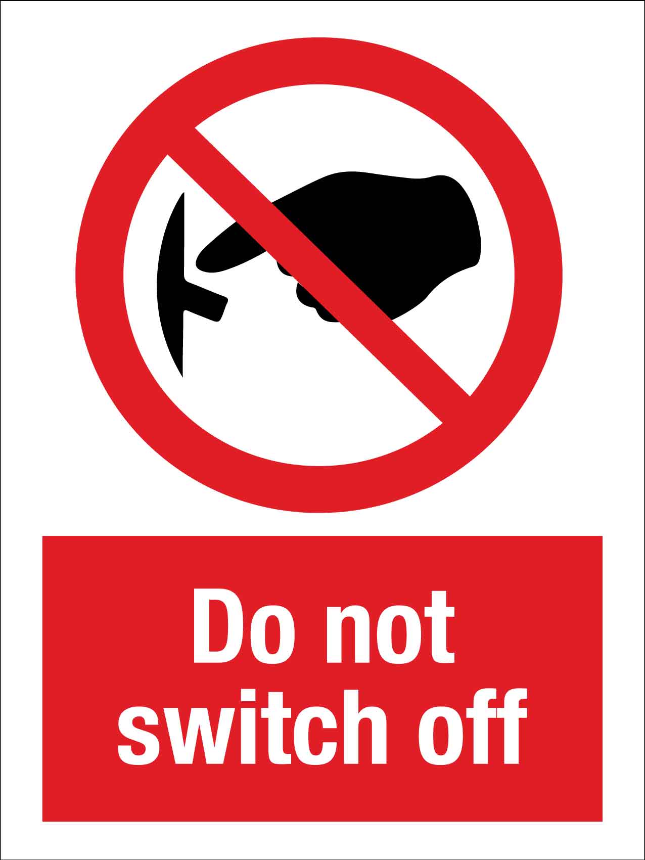 Do Not Switch Off Hand Symbol Sign - New Signs
