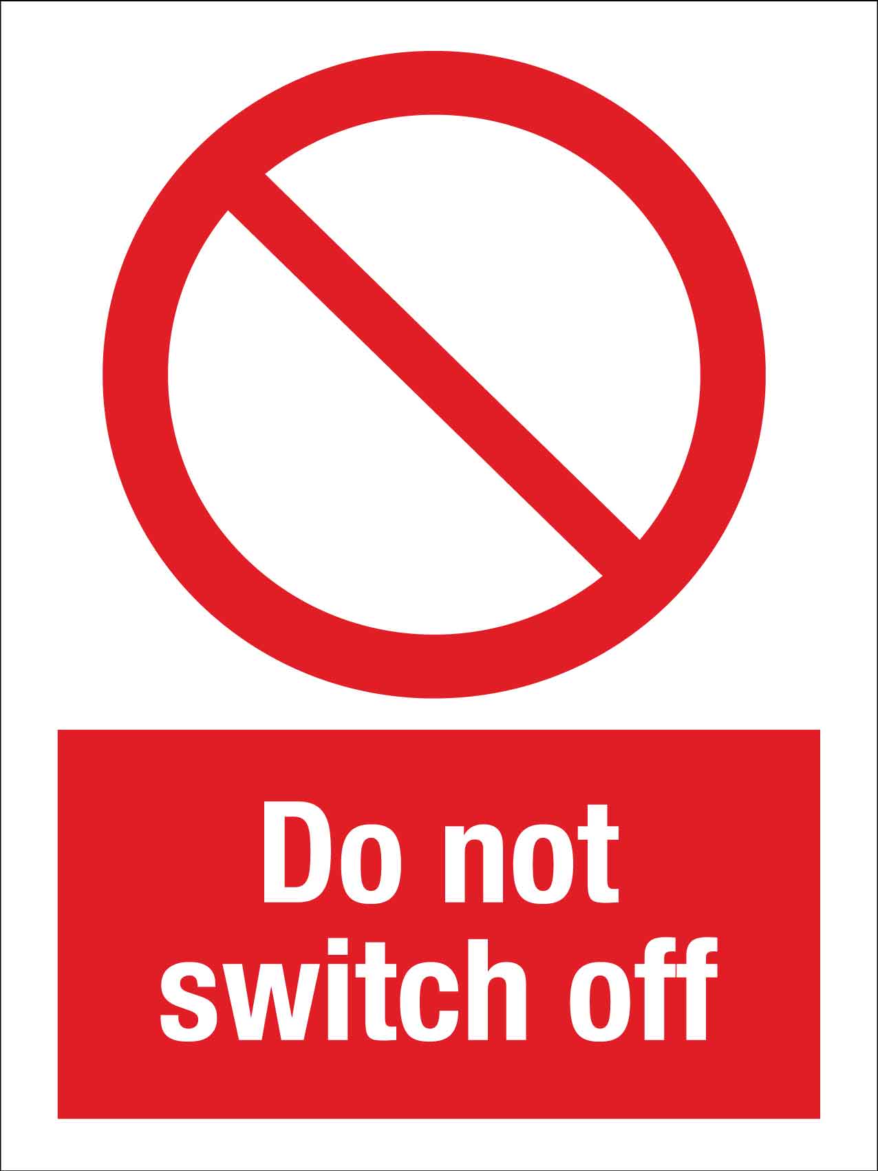 Do Not Switch Off Sign - New Signs