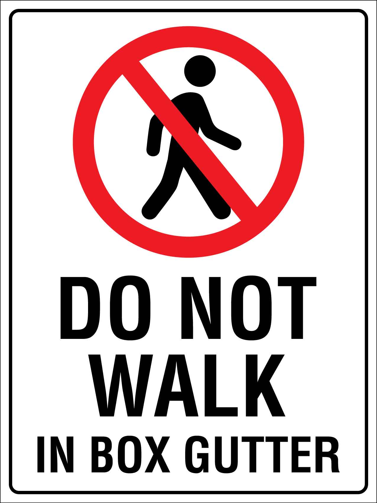 Do Not Walk In Box Gutter Sign - New Signs