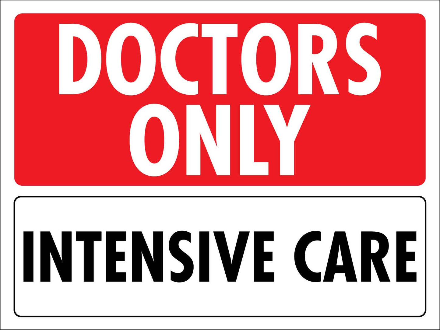 Doctors Only Intensive Care Sign - New Signs