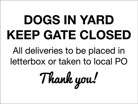 Dogs In Yard Keep Gate Closed Sign - New Signs