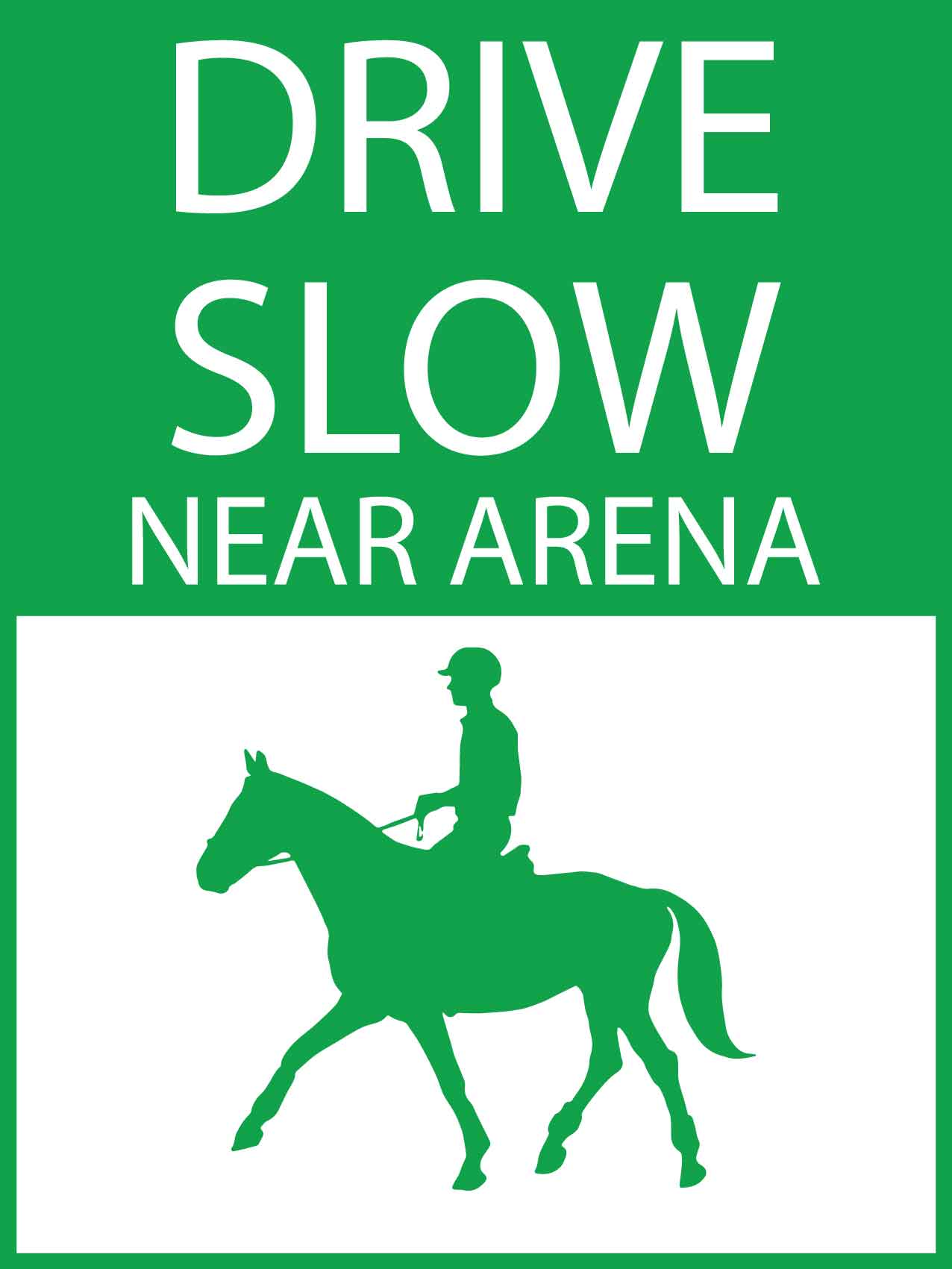 Drive Slow Near Arena Sign - New Signs