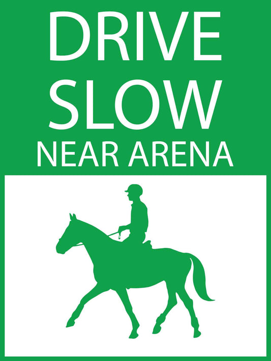 Drive Slow Near Arena Sign - New Signs