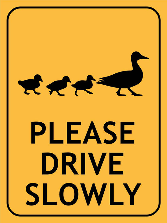 Ducks Please Drive Slowly Sign - New Signs