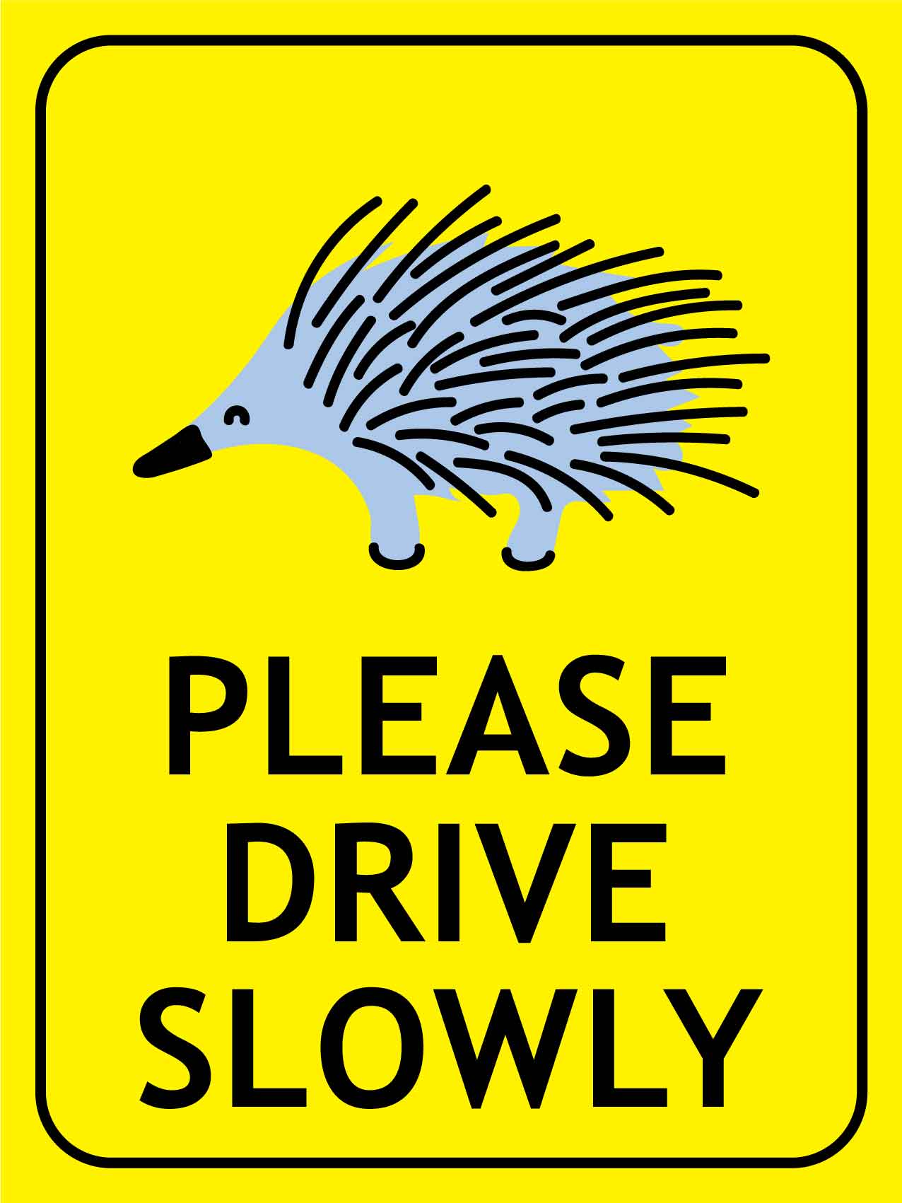 Echidna Cartoon Please Drive Slowly Bright Yellow Sign - New Signs
