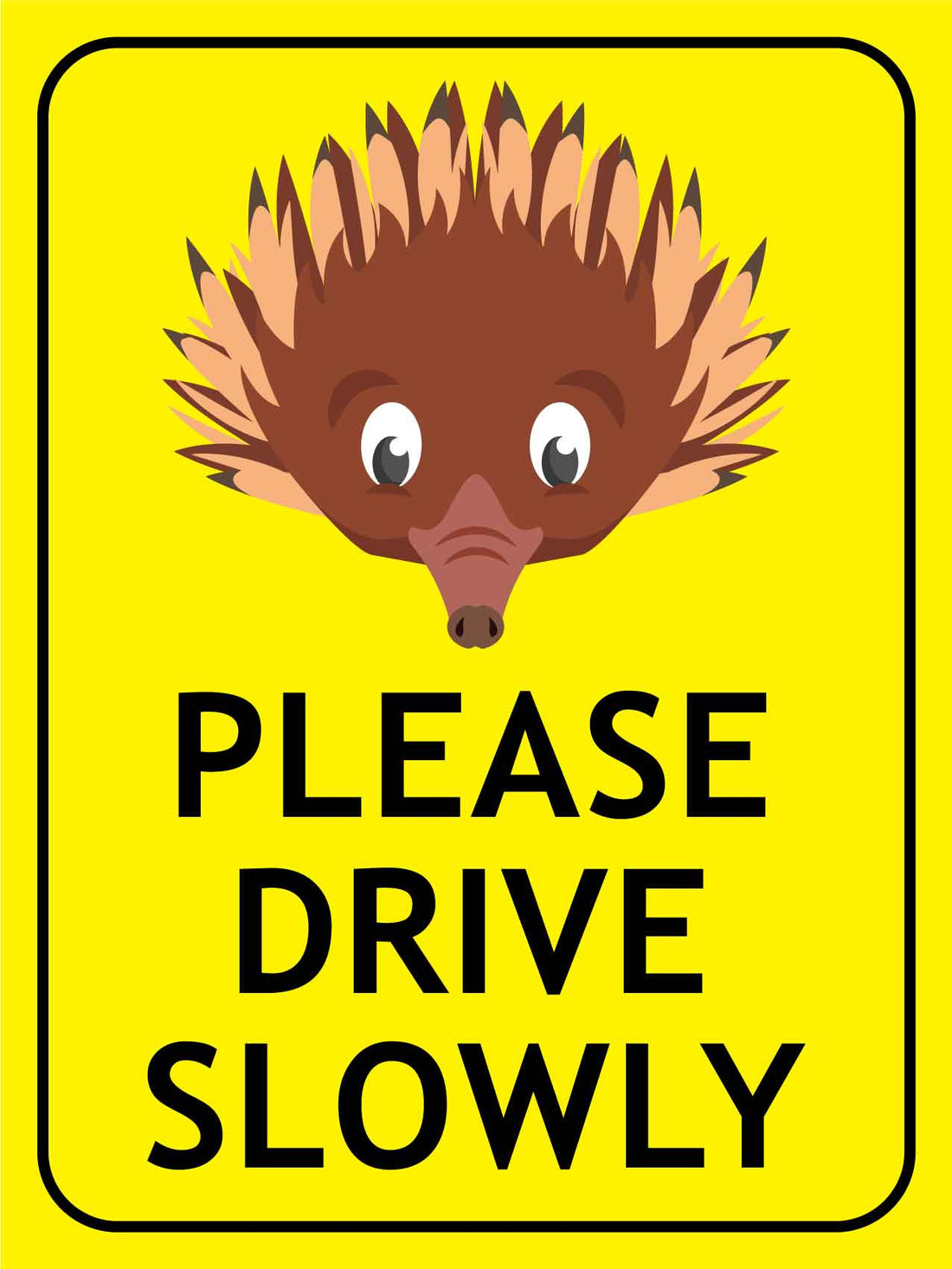 Echidna Face Please Drive Slowly Bright Yellow Sign – New Signs