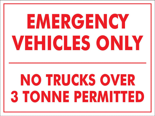 Emergency Vehicles Only - No Trucks Over 3 Tonne Permitted Sign - New Signs