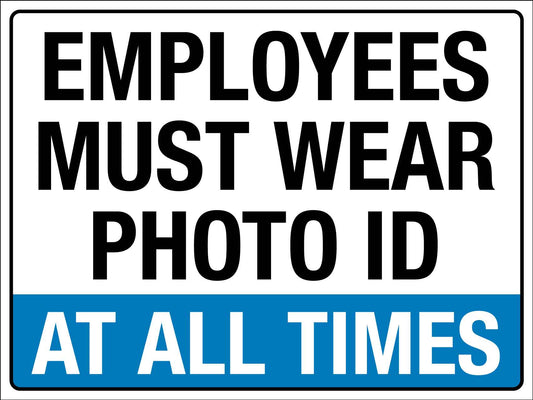 Employees Must Wear Photo ID At All Times Sign - New Signs