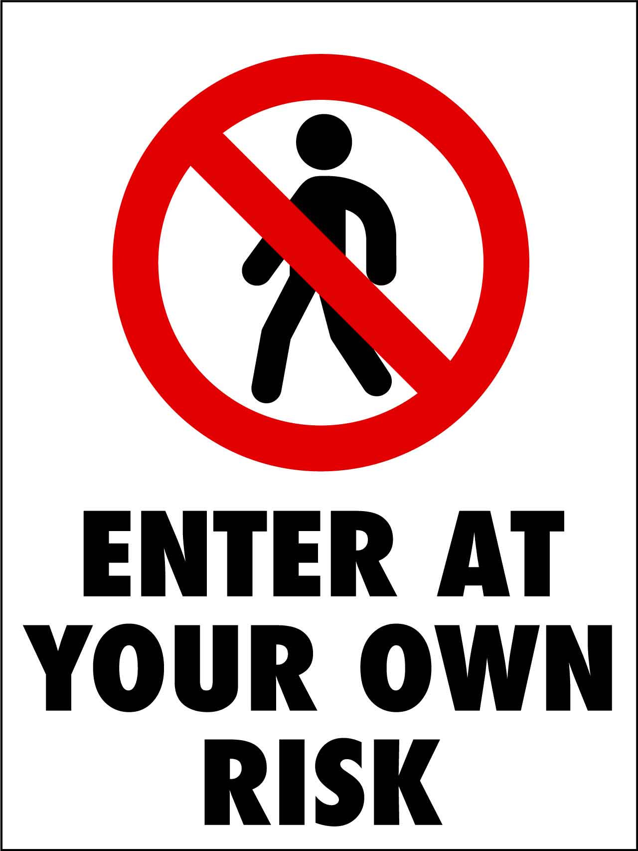 Enter At Your Own Risk Sign – New Signs