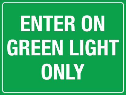 Enter On Green Light Only Sign - New Signs