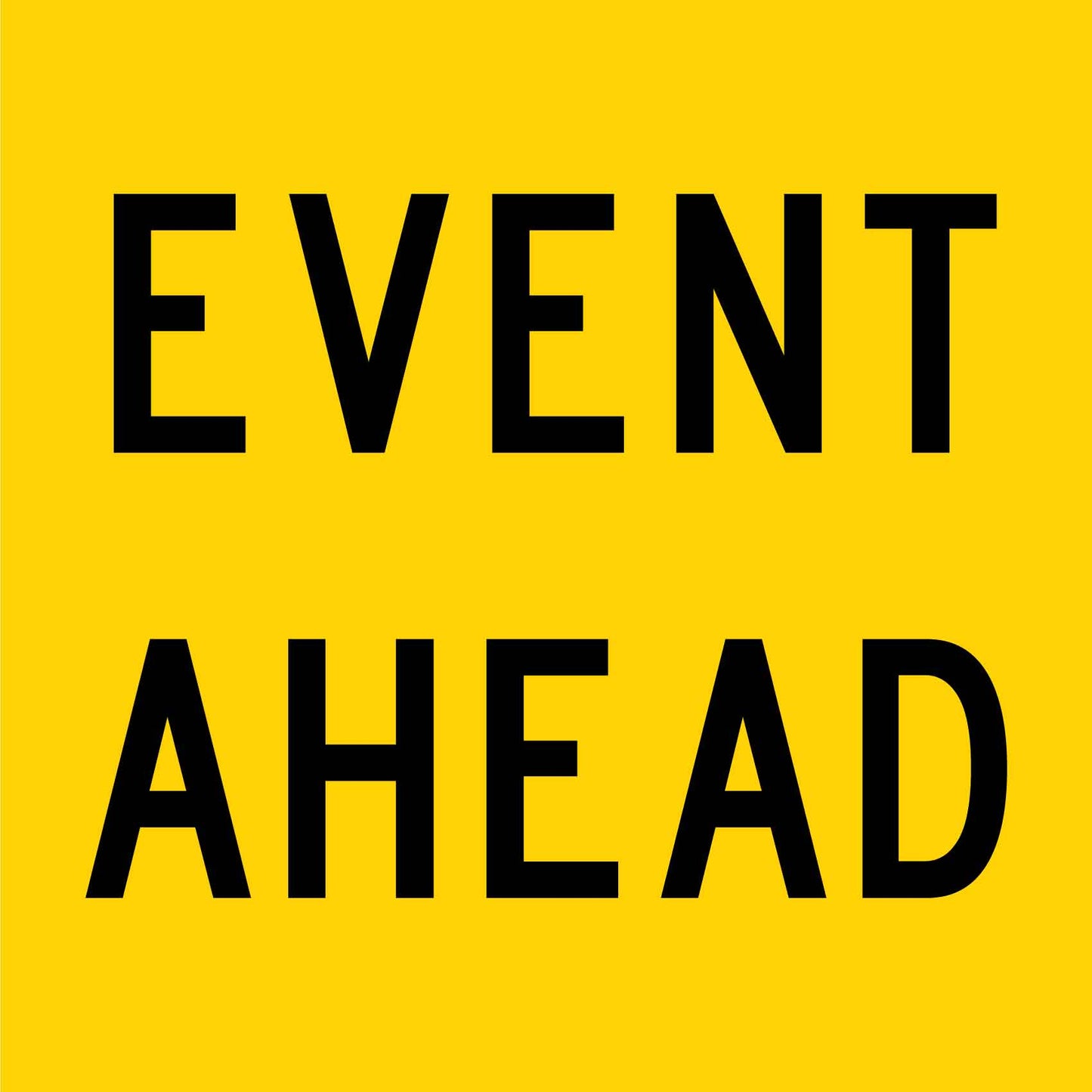 Event Ahead Multi Message Reflective Traffic Sign - New Signs