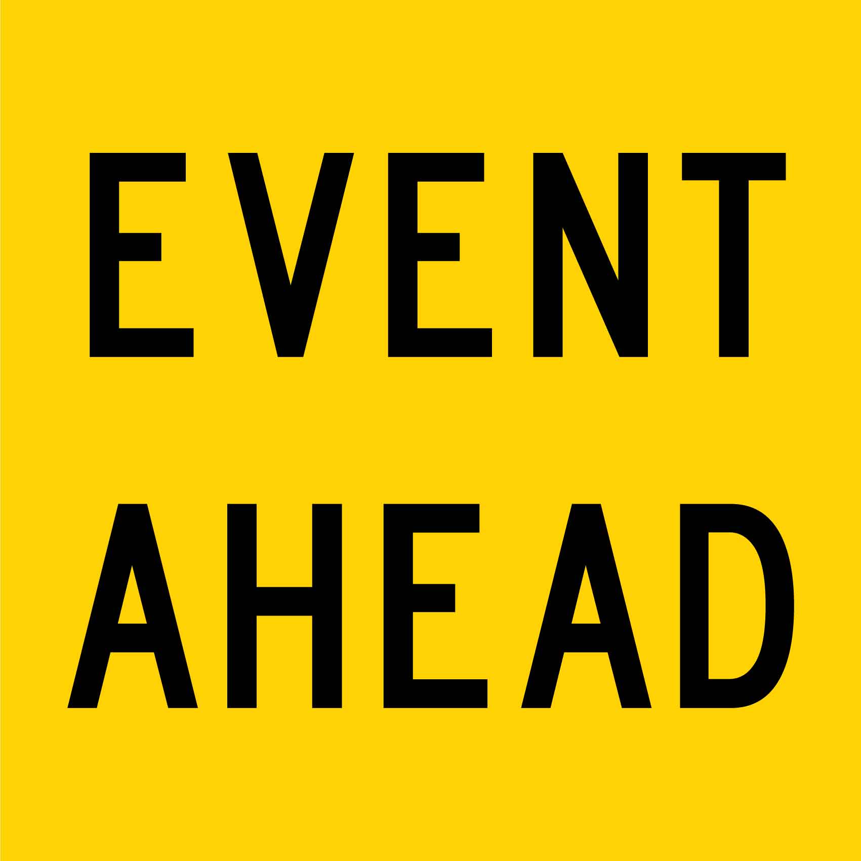 Event Ahead Multi Message Reflective Traffic Sign - New Signs