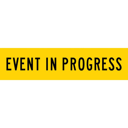 Event in Progress Long Skinny Multi Message Traffic Sign - New Signs