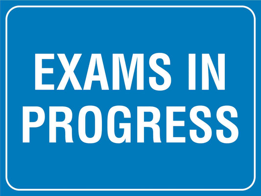 Exams In Progress Sign - New Signs