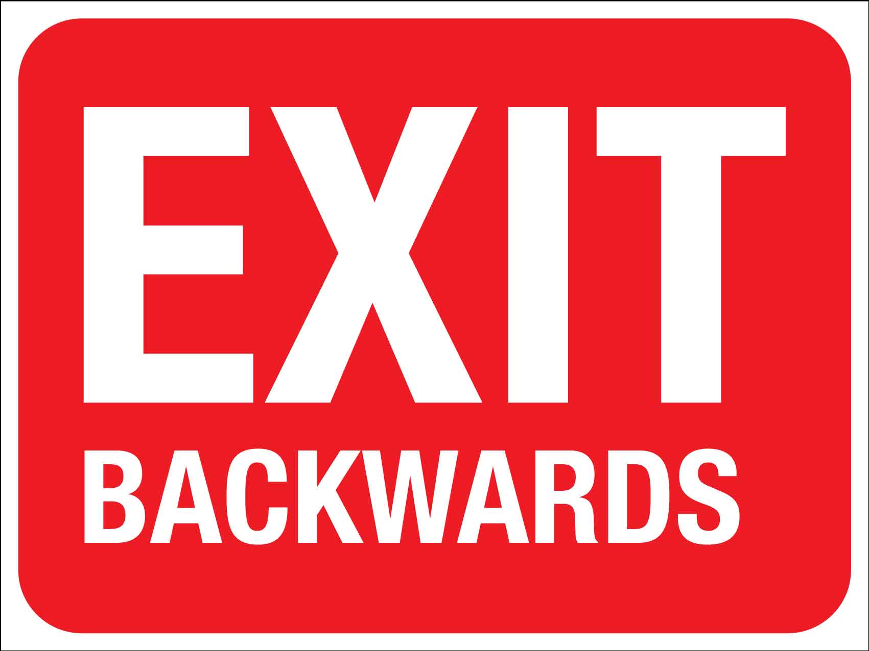 Exit Backwards Sign - New Signs