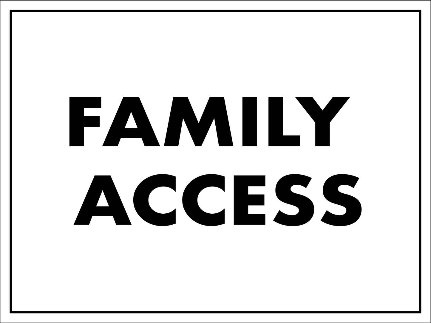 Family Access Sign - New Signs