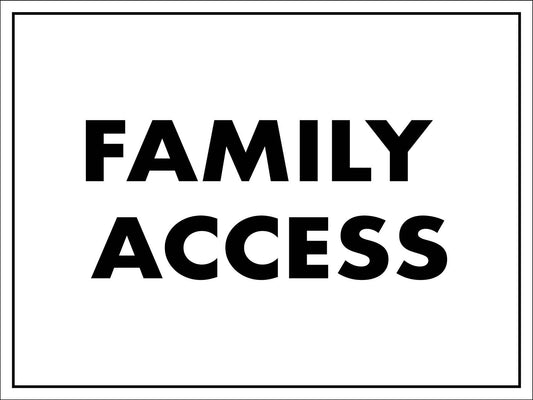 Family Access Sign - New Signs