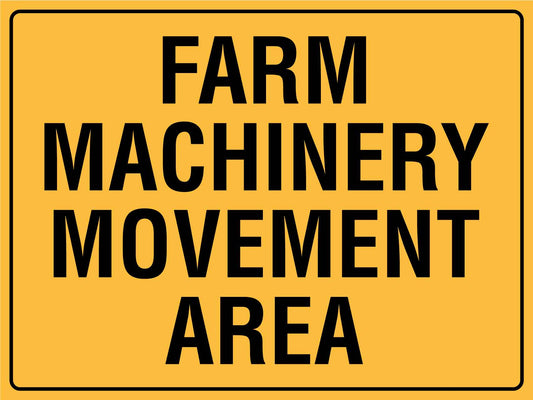 Farm Machinery Movement Area Sign - New Signs