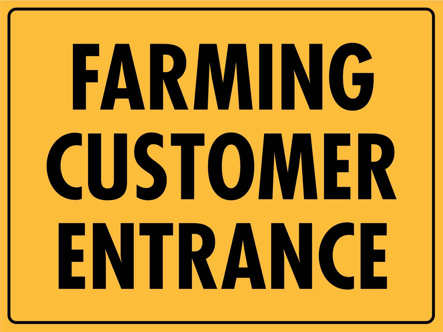 Farming Customer Entrance Sign - New Signs