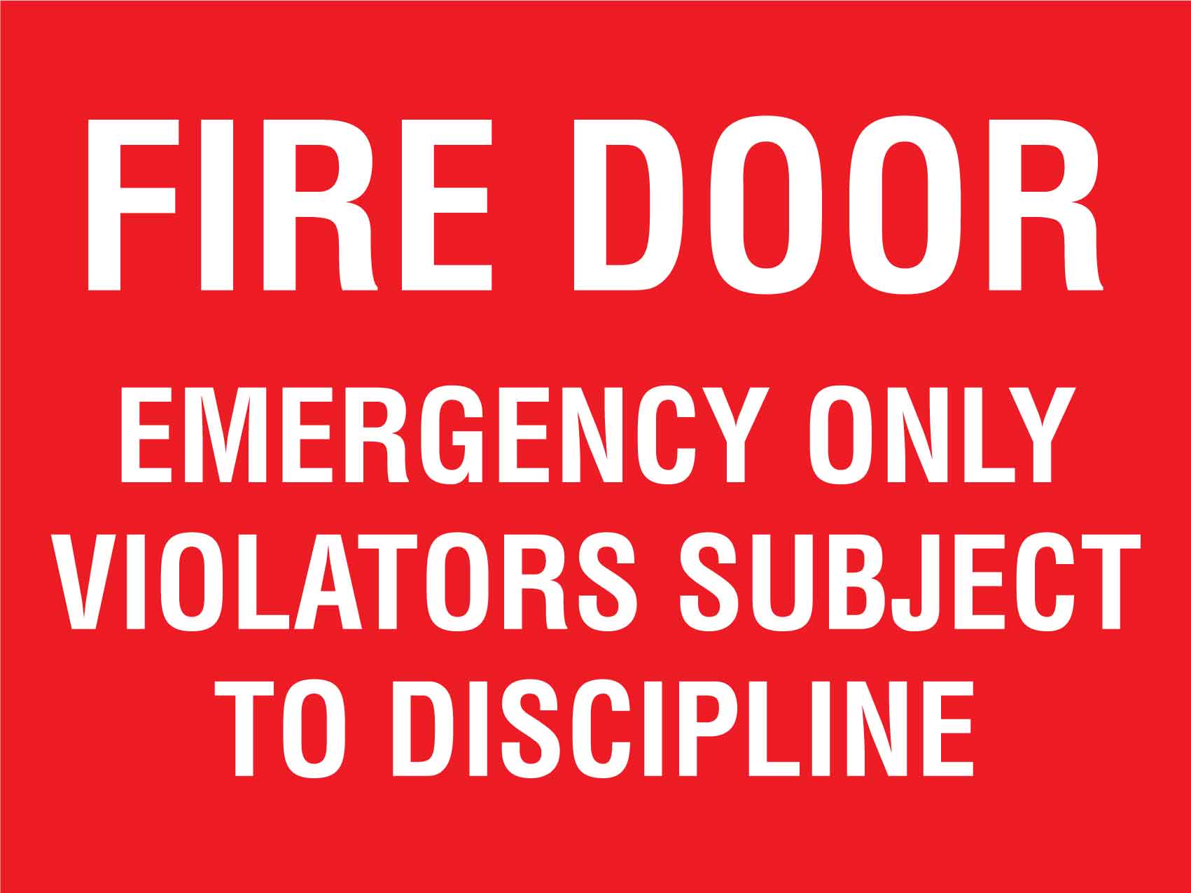 Fire Door Emergency Only Violators Subject to Discipline Sign - New Signs