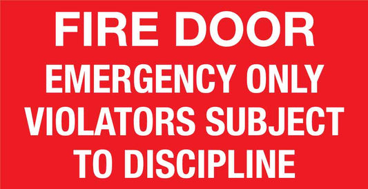 Fire Door Emergency Only Violators Subject to Discipline Small Sign - New Signs