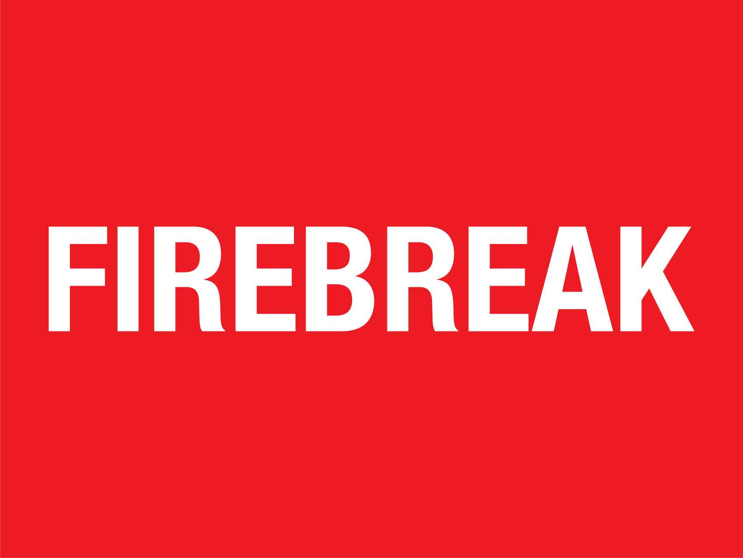 Firebreak Sign - New Signs