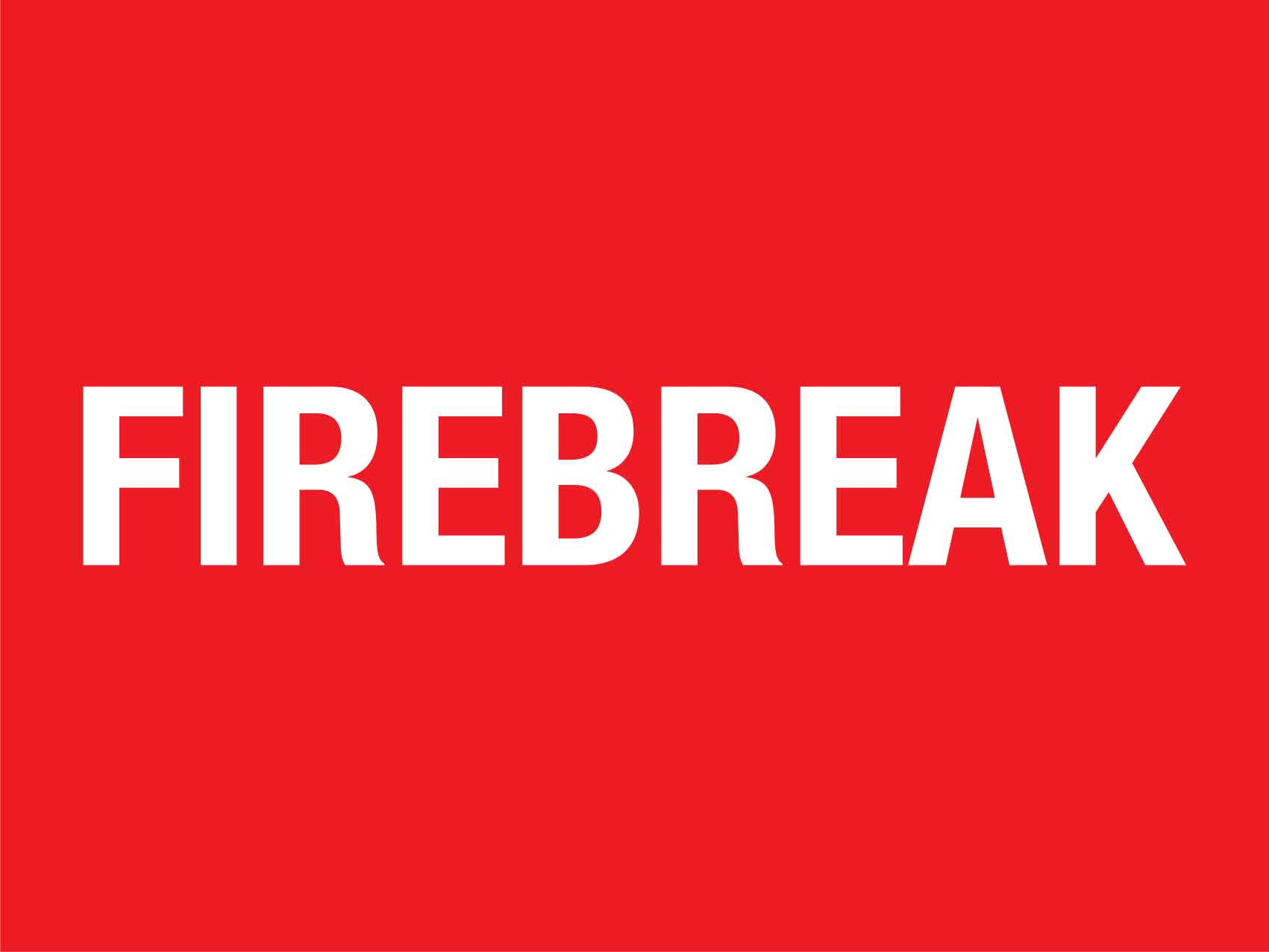 Firebreak Sign - New Signs