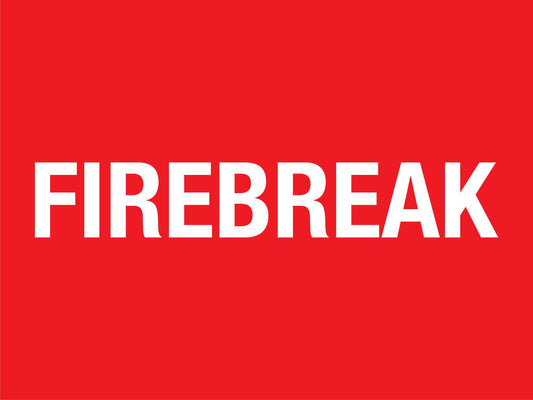 Firebreak Sign - New Signs
