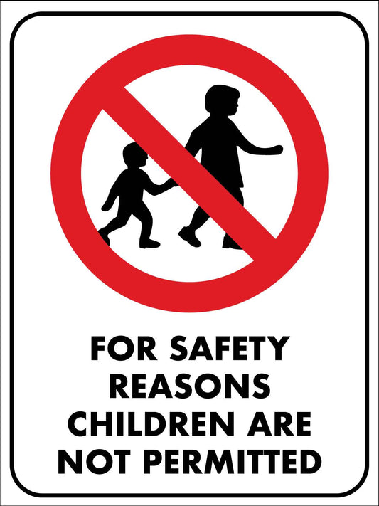 For Safety Reasons Children Are Not Permitted Sign - New Signs