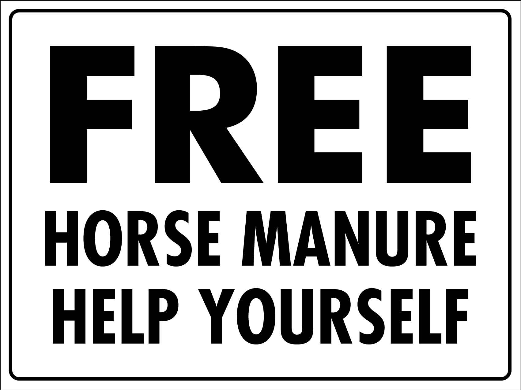 Free Horse Manure Help Yourself Sign - New Signs