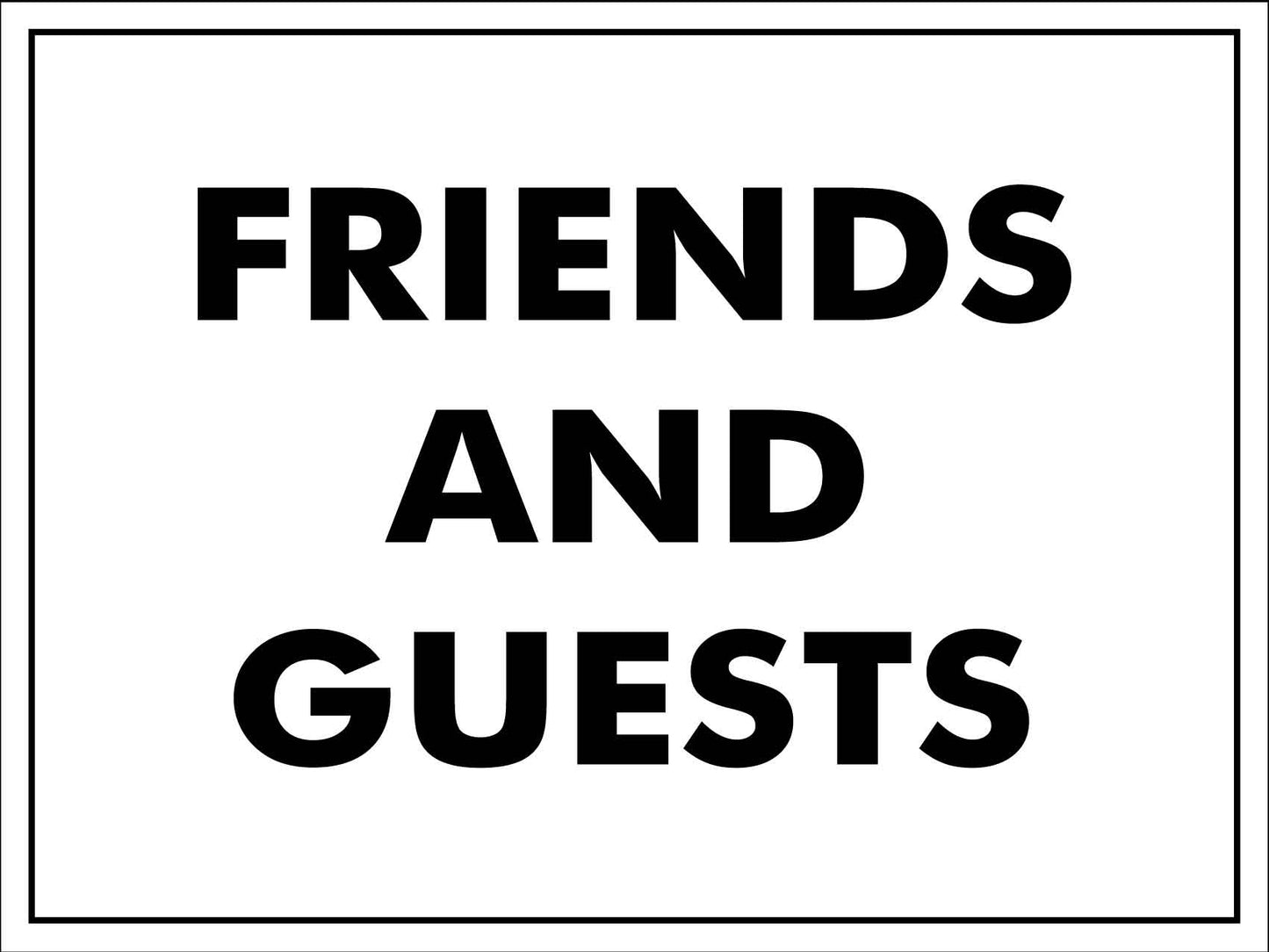 Friends and Guests Sign - New Signs