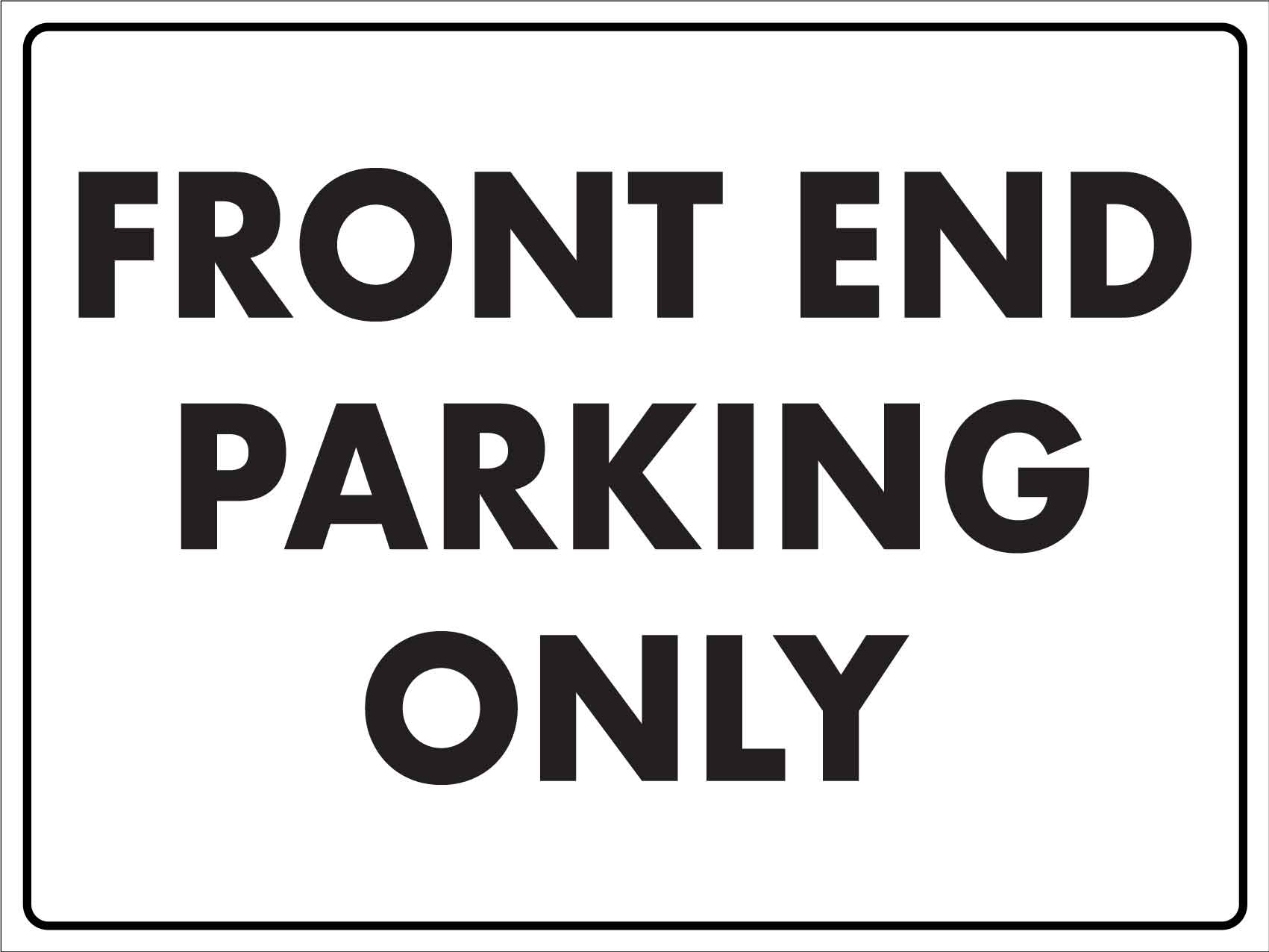 Front End Parking Only Sign - New Signs