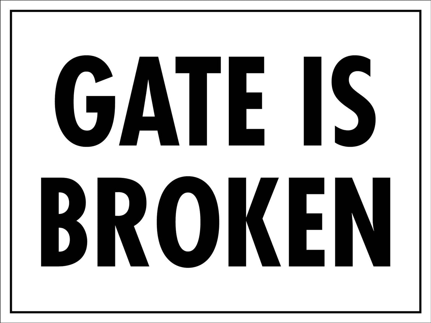 Gate Is Broken Sign - New Signs