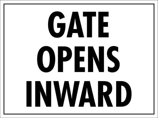 Gate Opens Inward Sign - New Signs