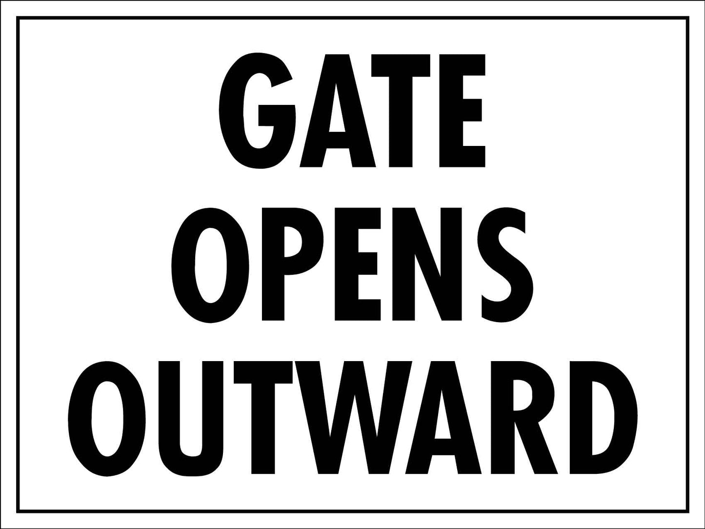 Gate Opens Outward Sign - New Signs