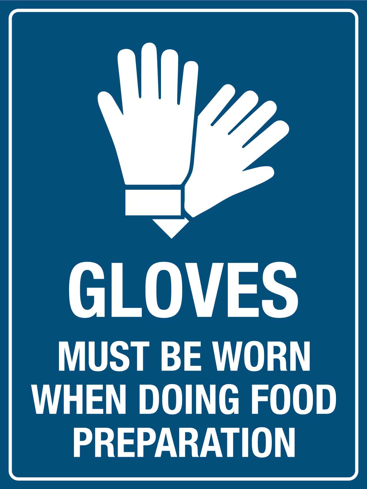 Gloves Must Be Worn During Food Preparation Sign - New Signs
