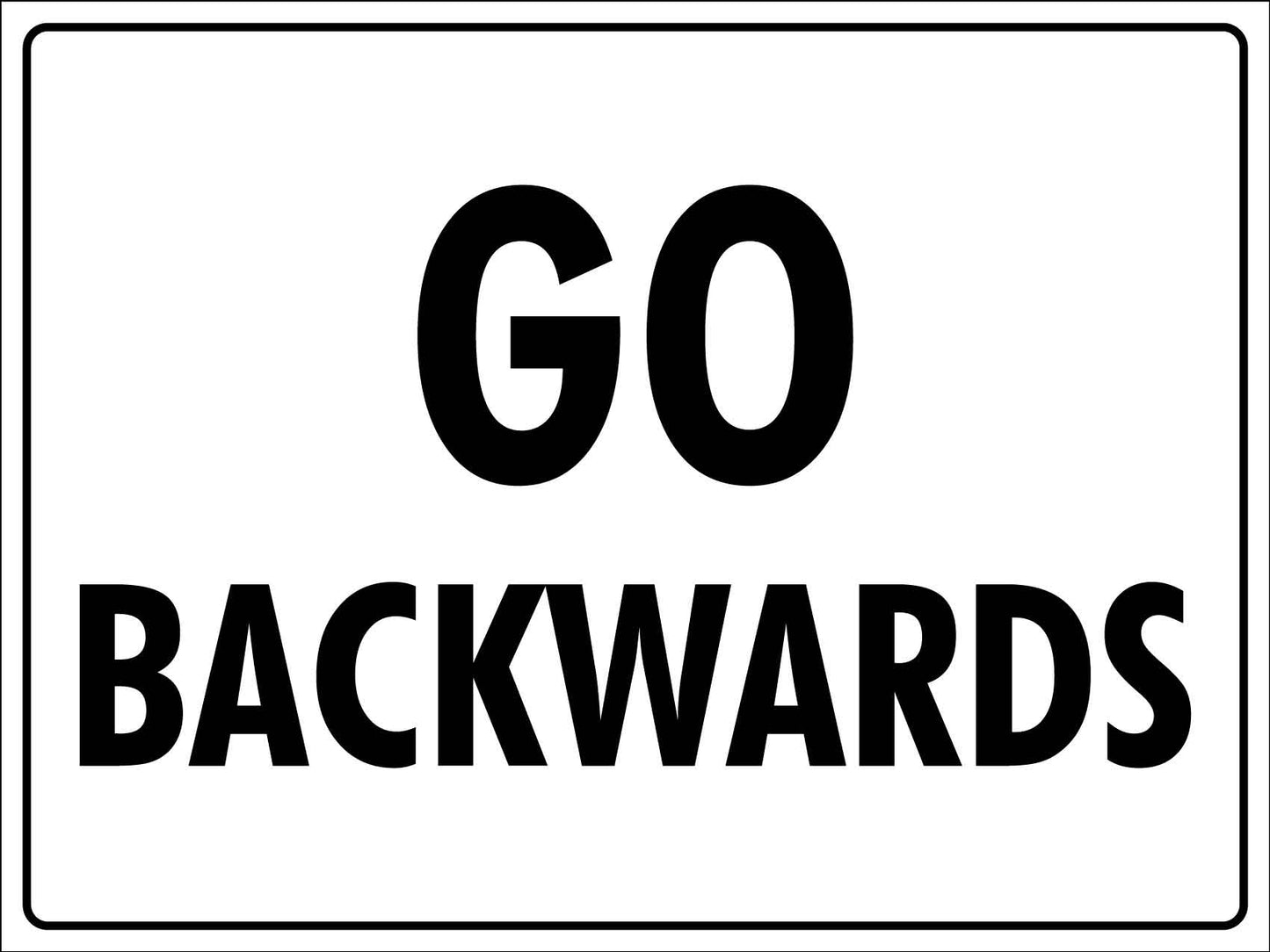 Go Backwards Sign - New Signs