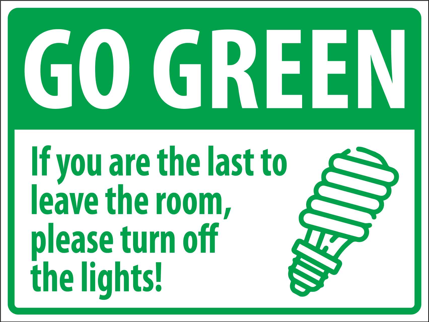 Go Green If You Are Last To Leave The Room Please Turn Off The Light Sign - New Signs