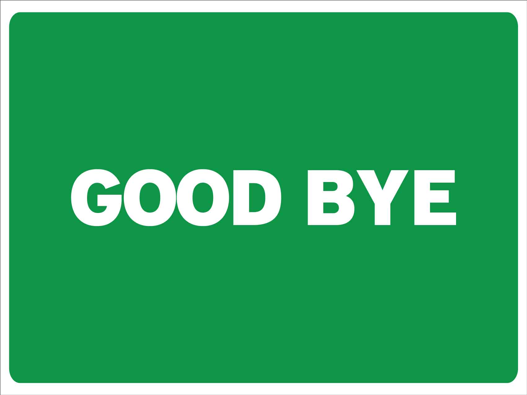 Goodbye Sign - New Signs