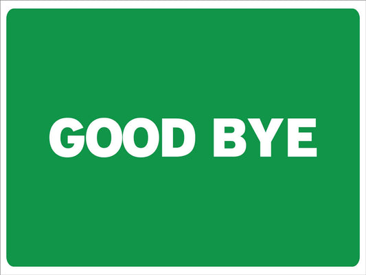 Goodbye Sign - New Signs
