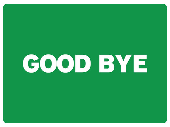 Goodbye Sign – New Signs