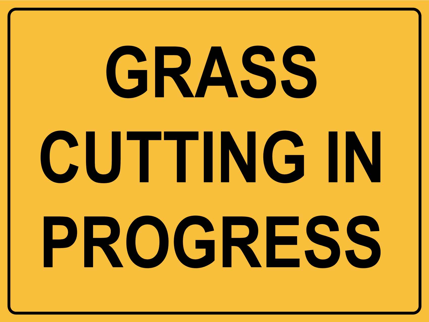 Grass Cutting In Progress Sign - New Signs