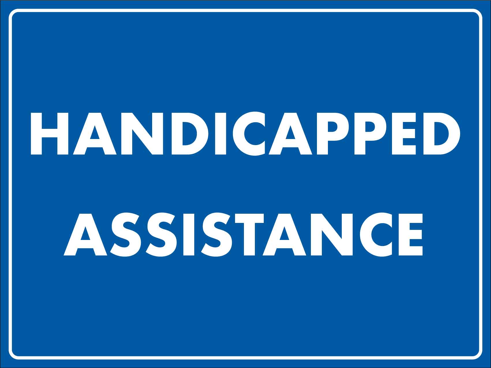 Handicapped Assistance Sign - New Signs