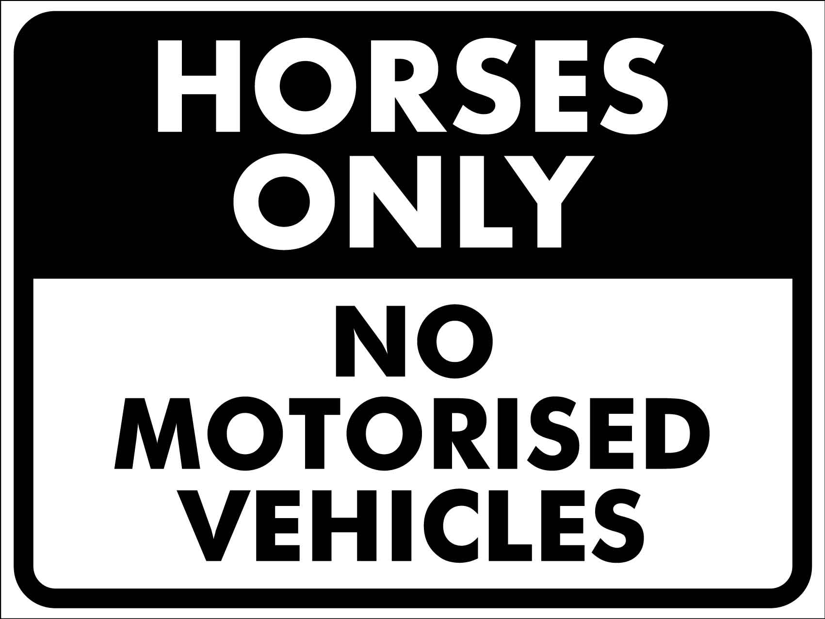 Horses Only No Motorised Vehicles Sign - New Signs